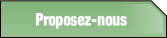 Proposez-nous.