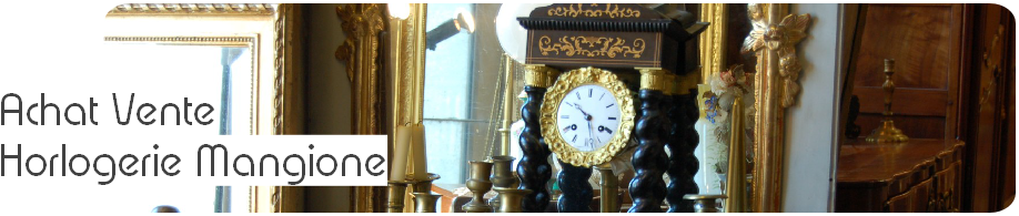 Achat Vente
Horlogerie Mangione
